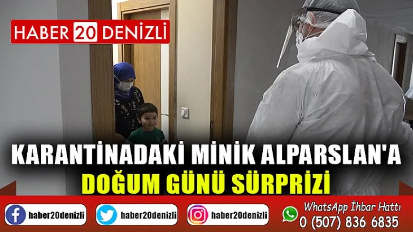 Karantinadaki minik Alparslan'a doğum günü sürprizi