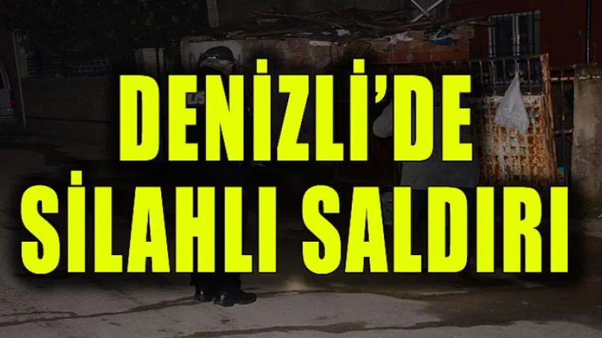 Denizli'de Silahlı Saldırı