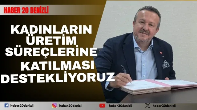 Denizli OSB Başkanı Yaymanoğlu; "Kadınların üretim süreçlerine daha güçlü şekilde katılması destekliyoruz"
