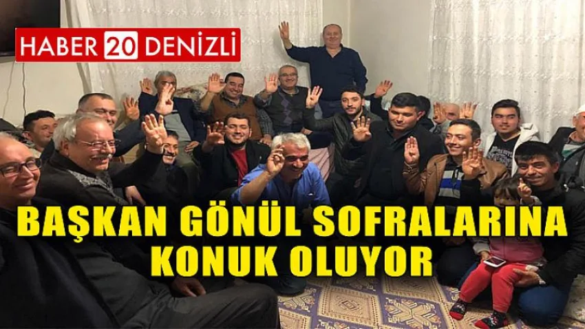 Başkan Gönül Sofralarına Konuk Oluyor