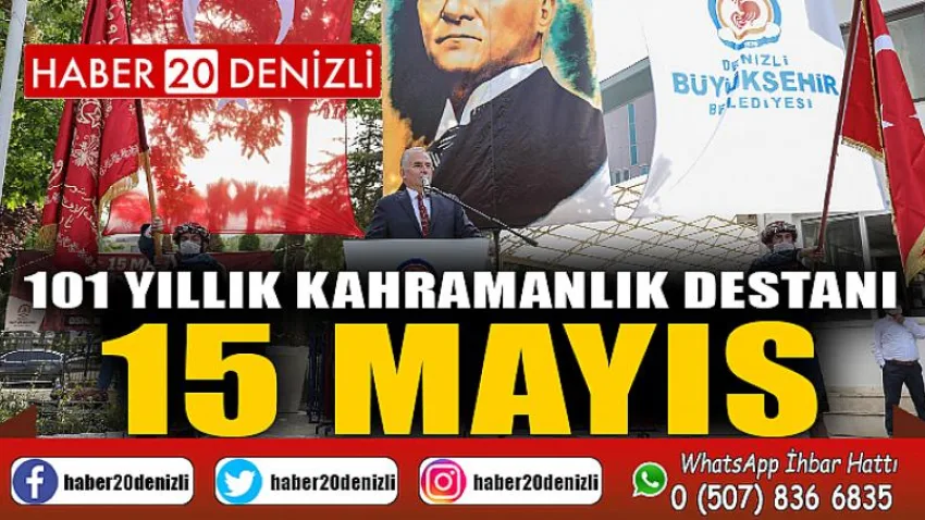 101 yıllık kahramanlık destanı: 15 Mayıs