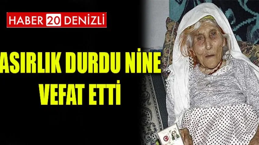 Asırlık Durdu Nine Vefat Etti
