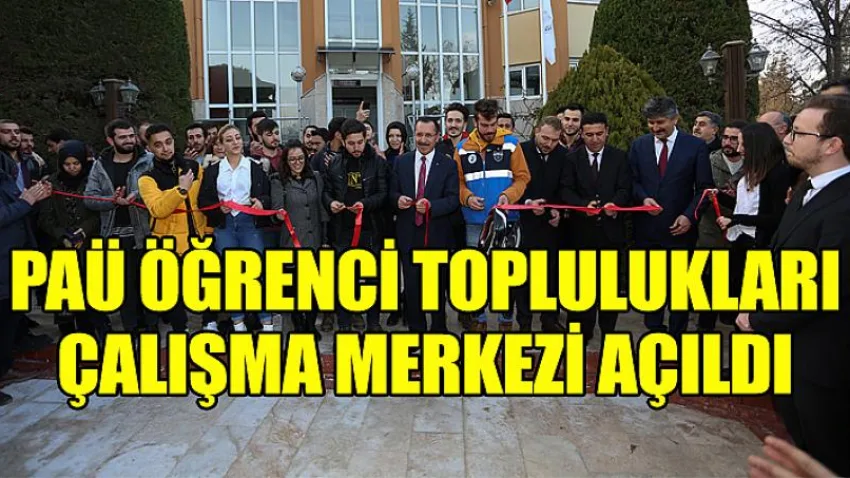 PAÜ Öğrenci Toplulukları Çalışma Merkezi Açıldı