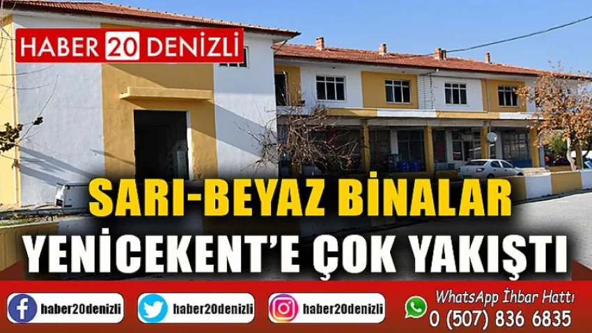 Sarı-beyaz binalar Yenicekent’e çok yakıştı