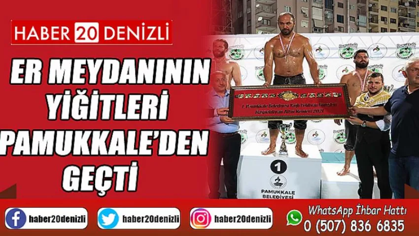 Er meydanının yiğitleri Pamukkale’den geçti