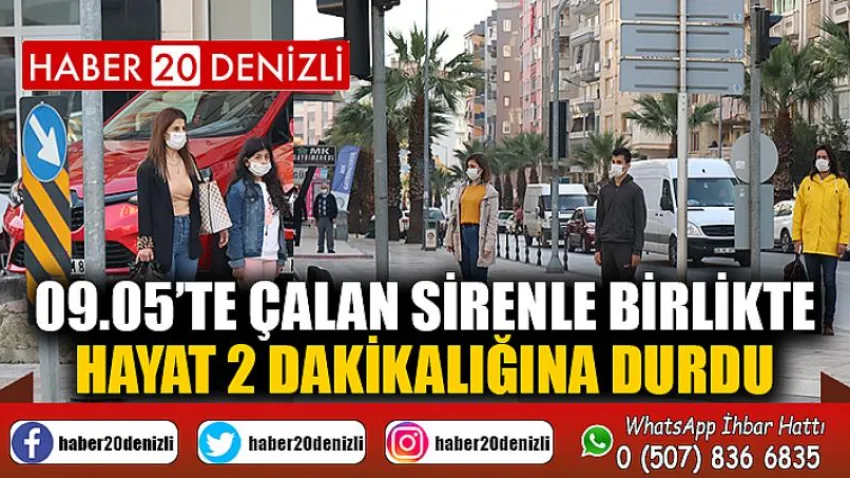 09.05’te çalan sirenle birlikte hayat 2 dakikalığına durdu