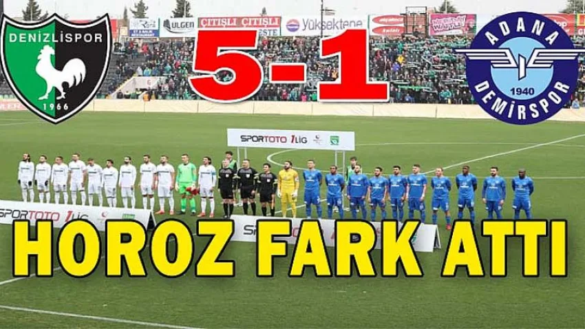 Horoz Fark Attı.... 5-1