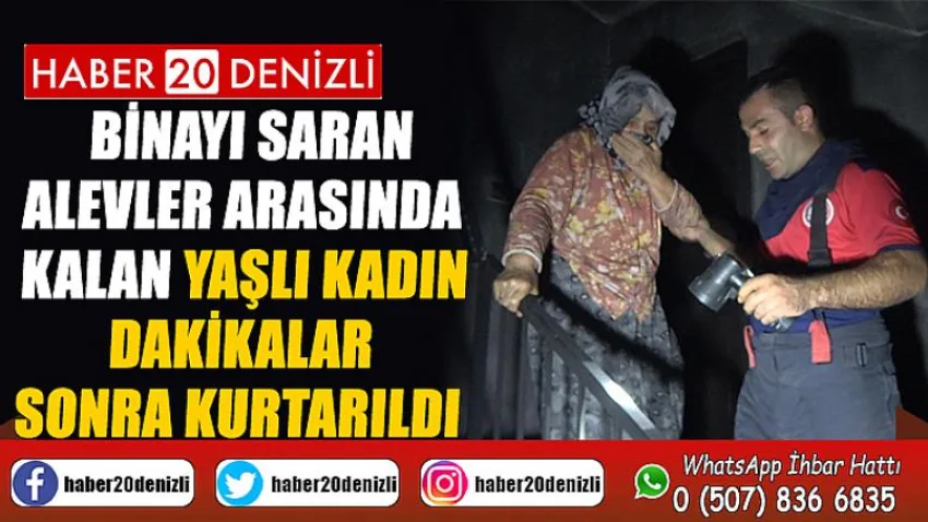 Binayı saran alevler arasında kalan yaşlı kadın dakikalar sonra kurtarıldı