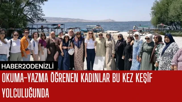 Okuma-yazma öğrenen kadınlar bu kez keşif yolculuğunda