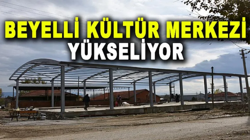 Baklan’da Beyelli Kültür Merkezi Yükseliyor