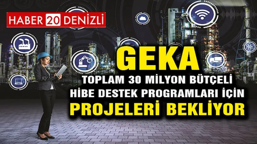 Geka Toplam 30 Milyon Bütçeli Hibe Destek Programları için Projeleri Bekliyor…