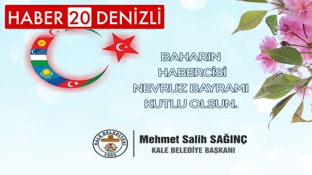 Kale Belediye Başkanı Mehmet Salih Sağınç Nevruz Mesajı