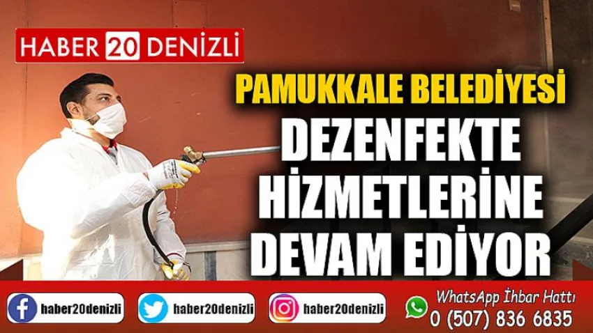 Pamukkale Belediyesi dezenfekte hizmetlerine devam ediyor