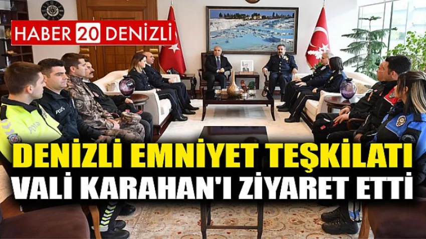 Denizli Emniyet Teşkilatı Vali Karahan'ı Ziyaret Etti