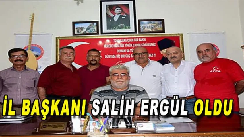 İl Başkanı Salih Ergül Oldu