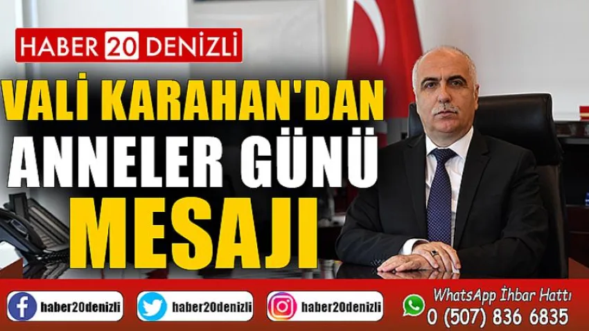 Vali Karahan'dan Anneler Günü Mesajı