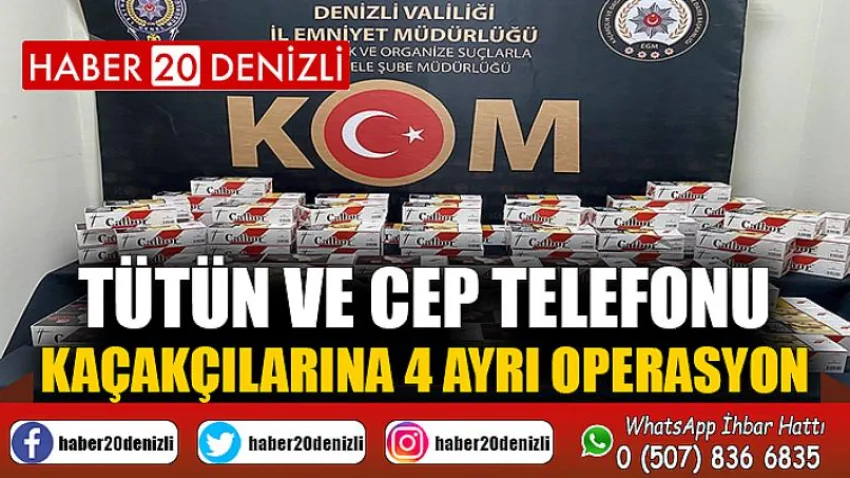 Tütün ve cep telefonu kaçakçılarına 4 ayrı operasyon