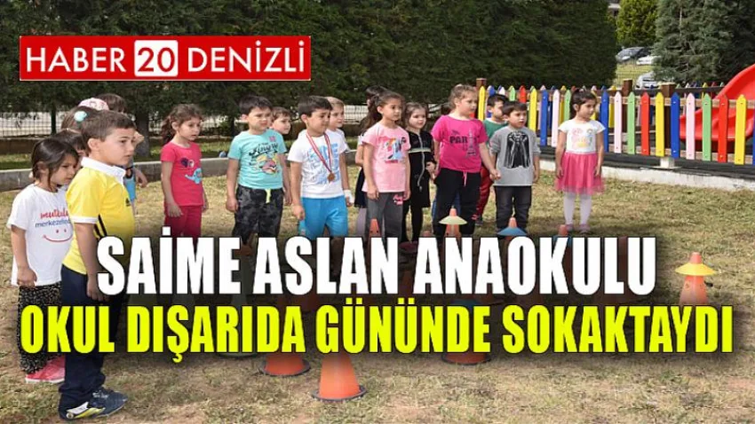 Saime Aslan Anaokulu Okul Dışarıda Gününde Sokaktaydı