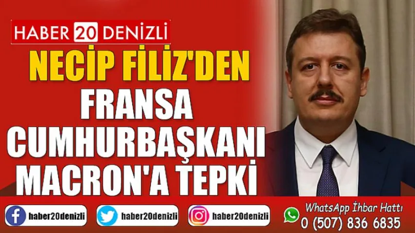 Necip Filiz'den Fransa Cumhurbaşkanı Macron'a tepki