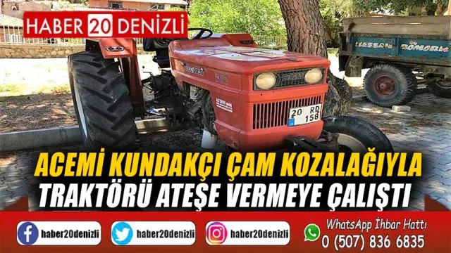 Acemi kundakçı çam kozalağıyla traktörü ateşe vermeye çalıştı