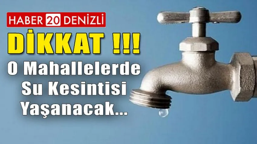 29 Ocak Salı Günü O Mahallelerde Su Kesintisi Var