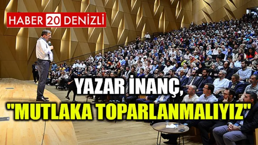 Yazar İnanç, "Mutlaka toparlanmalıyız.."