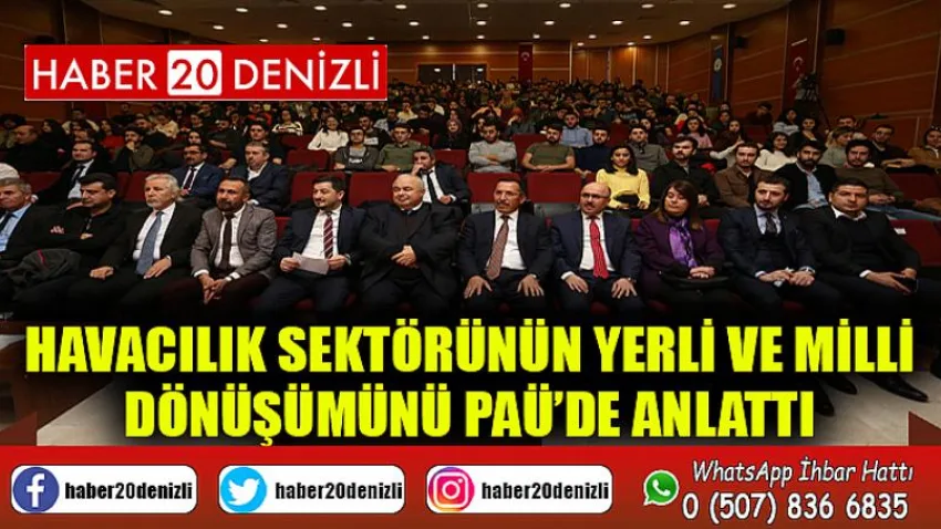 Havacılık Sektörünün Yerli ve Milli Dönüşümünü PAÜ’de Anlattı