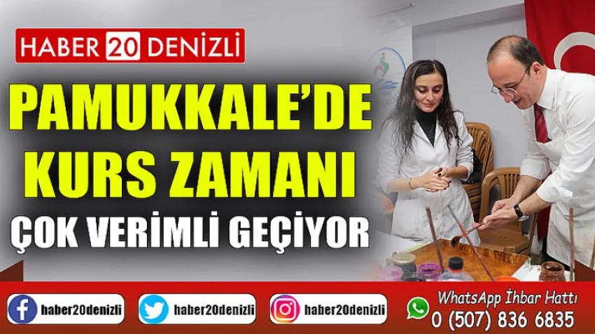 Pamukkale’de Kurs Zamanı Çok Verimli Geçiyor