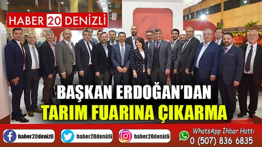Başkan Erdoğan’dan, Tarım Fuarına Çıkarma