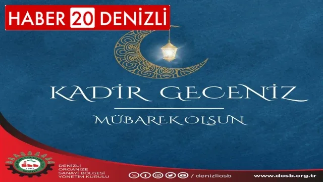 Denizli Organize Sanayi Bölgesi Müdürlüğü Kadir Gecesi Mesajı