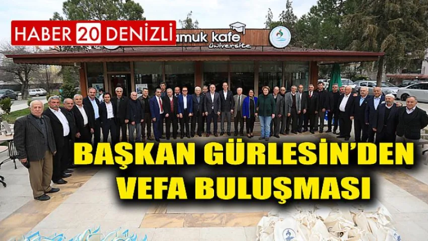 Başkan Gürlesin’den Vefa Buluşması