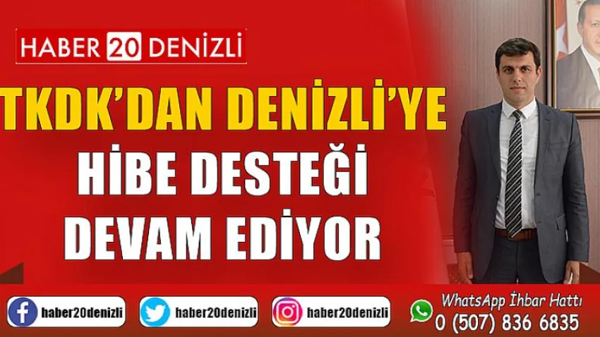 Tkdk’dan Denizli’ye Hibe Desteği Devam Ediyor