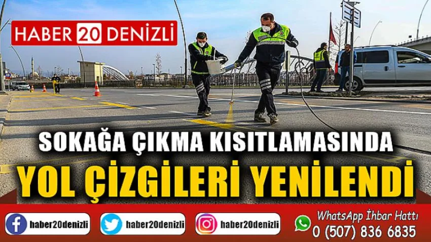 Sokağa çıkma kısıtlamasında yol çizgileri yenilendi