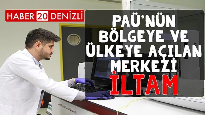 PAÜ’nün Bölgeye ve Ülkeye Açılan Merkezi İLTAM