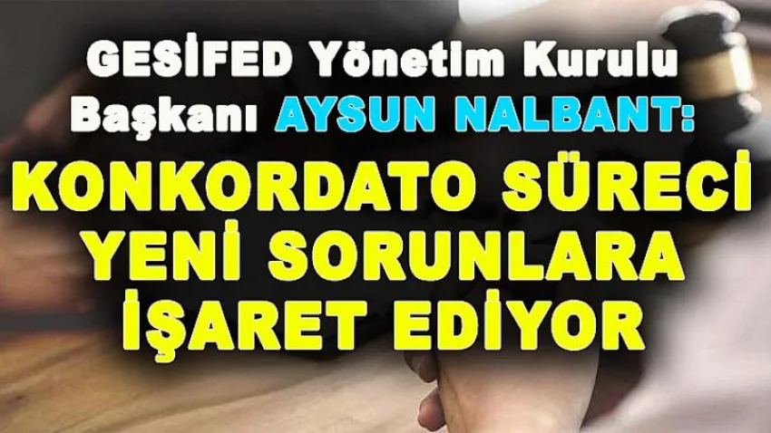 Konkordato Süreci Yeni Sorunlara İşaret Ediyor