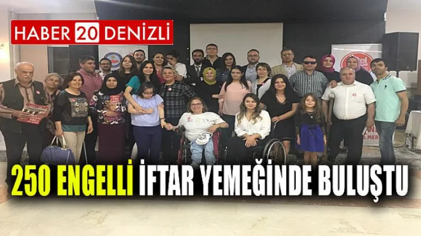 250 engelli iftar yemeğinde buluştu