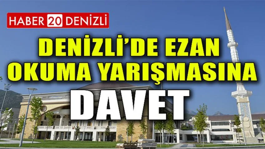 Denizli’de Ezanı Güzel Okuma Bölge Yarışmasına Davet