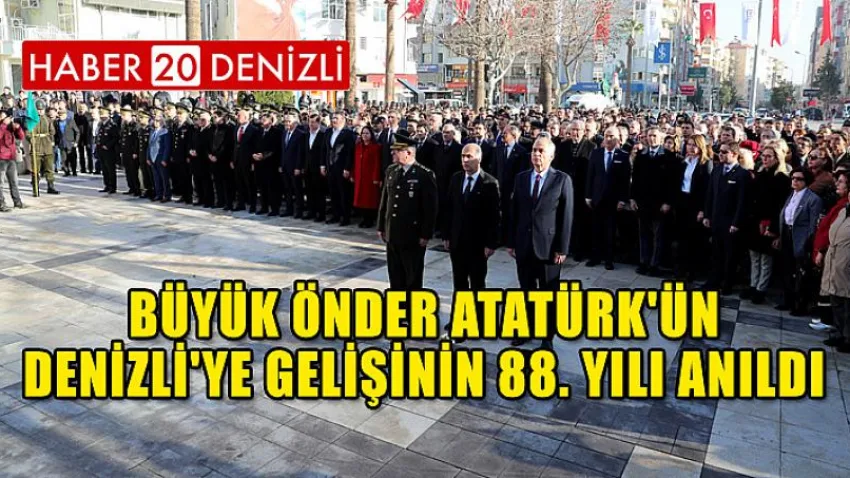 Büyük Önder Atatürk'ün Denizli'ye gelişinin 88. yılı anıldı