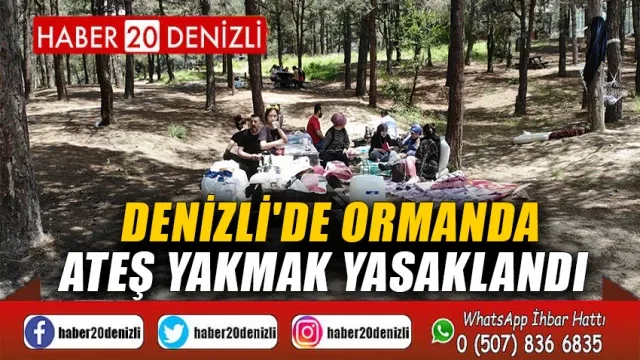 Denizli'de ormanda ateş yakmak yasaklandı