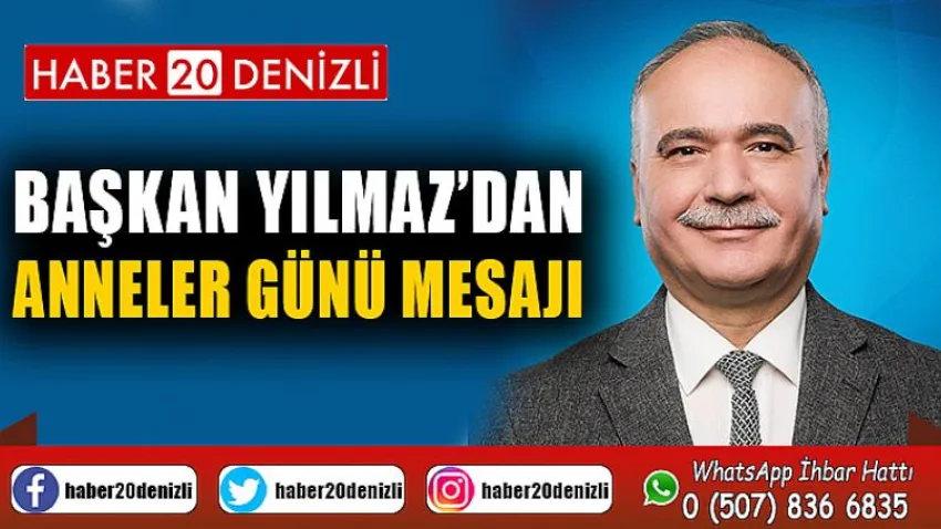 Başkan Yılmaz'dan Anneler Günü Mesajı