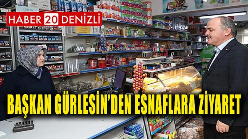 Başkan Gürlesin’den Esnaflara Ziyaret