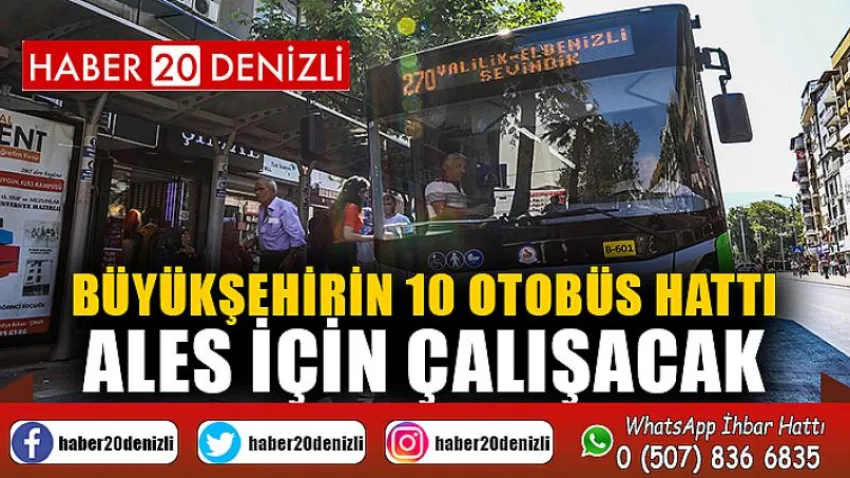 Büyükşehrin 10 otobüs hattı ALES için çalışacak