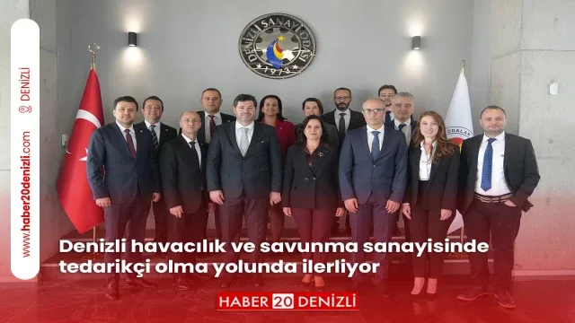 Denizli havacılık ve savunma sanayisinde tedarikçi olma yolunda ilerliyor