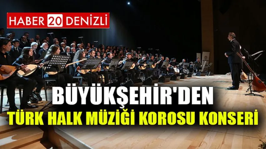 Büyükşehir'den Türk Halk Müziği Korosu konseri
