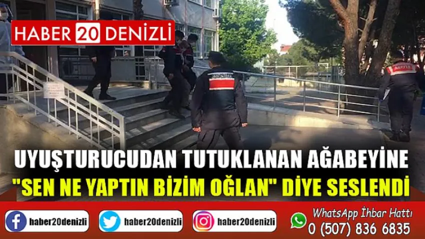Uyuşturucudan tutuklanan ağabeyine "sen ne yaptın bizim oğlan" diye seslendi