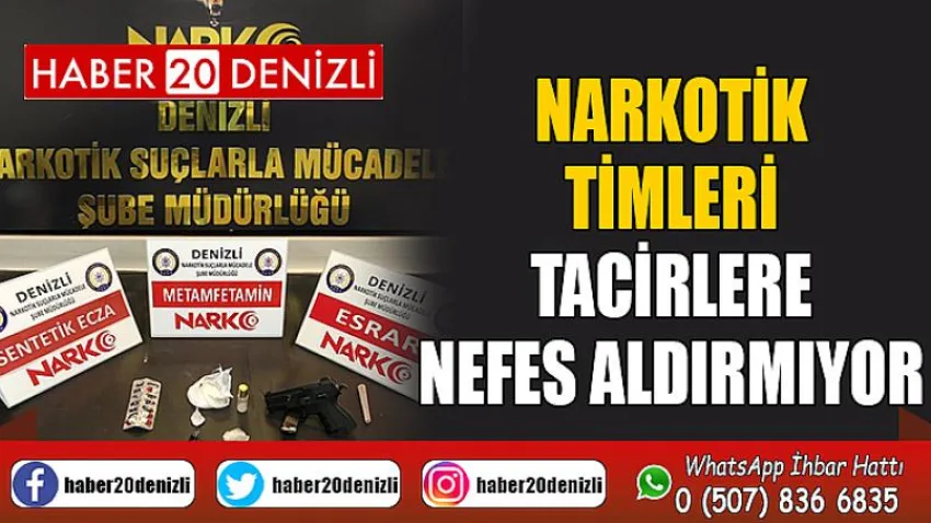 Narkotik timleri tacirlere nefes aldırmıyor