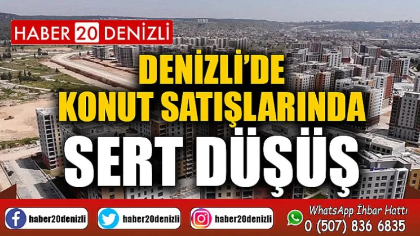 Denizli’de konut satışlarında sert düşüş