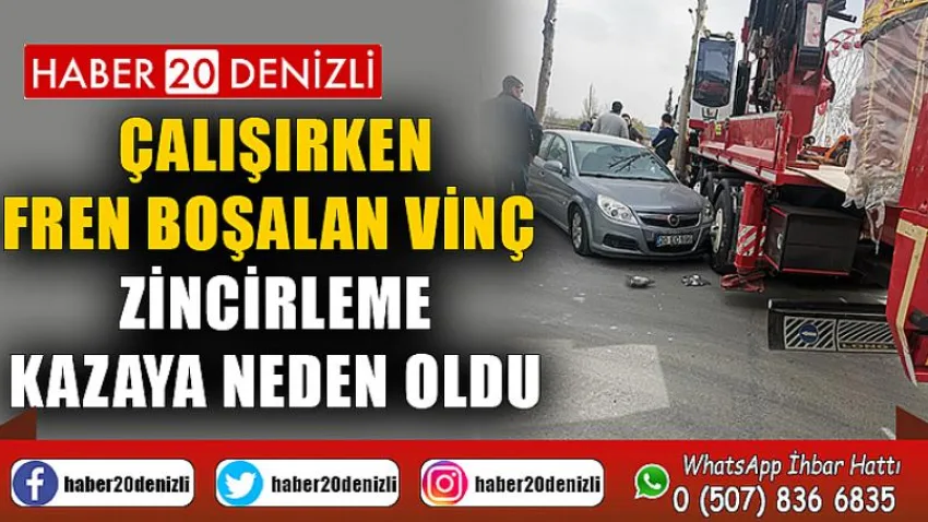 Çalışırken fren boşalan vinç zincirleme kazaya neden oldu