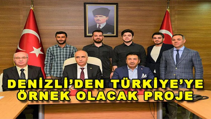 Denizli'den Türkiye'ye Örnek Olacak Proje