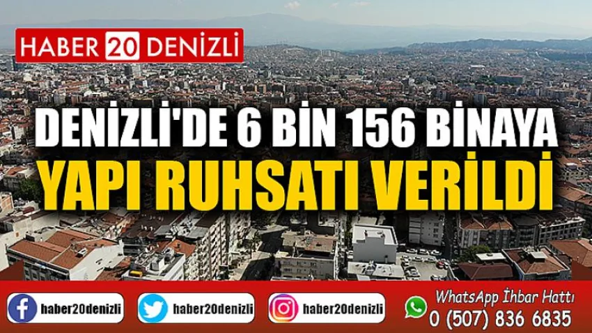 Denizli'de 6 bin 156 binaya yapı ruhsatı verildi